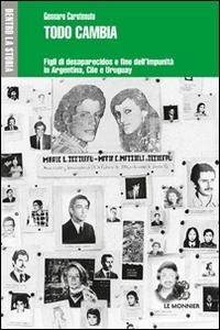 Abbildung von: Todo cambia. Figli di desaparecidos e fine dell'impunità in Argentina, Cile e Uruguay - Dentro la storia;Mondadori Education