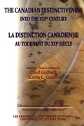 Cover: The Canadian Distinctiveness into the XXIst Century - La distinction canadienne au tournant du XXIe siecle - University of Ottawa Press