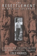 Cover: The Resettlement of British Columbia - University of British Columbia Press