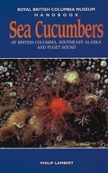 Cover: Sea Cucumbers of British Columbia, Southeast Alaska and Puget Sound - University of British Columbia Press