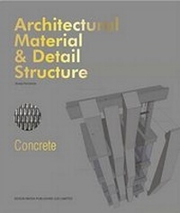 Enlarge image Cover: Architectural Material & Detail Structure: Concrete - Design Media Publishing (UK) Limited