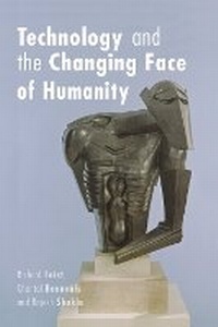 Enlarge image Cover: Technology and the Changing Face of Humanity - University of Ottawa Press