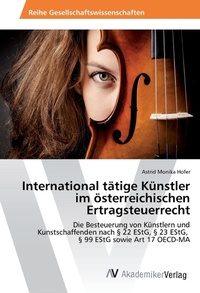 Abbildung von: International taetige Kuenstler im oesterreichischen Ertragsteuerrecht - AV Akademikerverlag