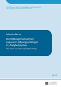 Cover: Die Rettungsma&szlig;nahmen zugunsten zahlungsunf&auml;higer EU-Mitgliedstaaten - Peter Lang Verlag