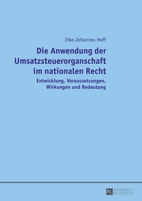 Abbildung von: Die Anwendung der Umsatzsteuerorganschaft im nationalen Recht - Peter Lang Verlag