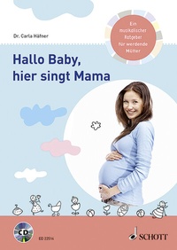 Abbildung von: Hallo Baby, hier singt Mama - Schott Music
