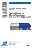 Cover: Taschenbildung und Klebstoffverdr&auml;ngung zwischen Hybridf&uuml;gepunkten - Europ&auml;ische Forschungsgesellschaft f&uuml;r Blechverarbeitung e.V. (EFB)