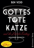 Cover: Gottes tote Katze und die Last der Existenz - Pand&auml;monium Verlag