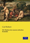 Cover: Die Masken der neueren attischen Komoedie - Vero Verlag