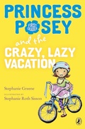 Cover: Princess Posey and the Crazy, Lazy Vacation - G.P. Putnam's Sons Books for Young Readers