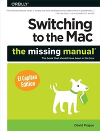 Abbildung von: Switching to the Mac: The Missing Manual, El Capitan Edition - O'Reilly