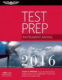 Enlarge image Cover: Instrument Rating Test Prep 2016 - Aviation Supplies & Academics Inc