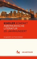 Cover: Kindler Kompakt: Amerikanische Literatur, 20. Jahrhundert - J.B. Metzler