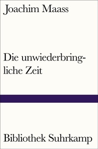 Abbildung von: Die unwiederbringliche Zeit - Suhrkamp