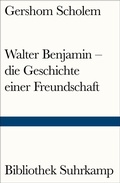 Cover: Walter Benjamin - die Geschichte einer Freundschaft - Suhrkamp
