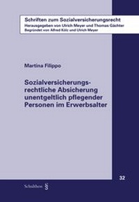 Abbildung von: Sozialversicherungsrechtliche Absicherung unentgeltlich pflegender Personen im Erwerbsalter - Schulthess Juristische Medien