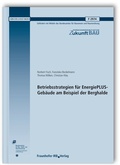 Cover: Betriebsstrategien f&uuml;r EnergiePLUS-Geb&auml;ude am Beispiel der Berghalde - Fraunhofer IRB Verlag