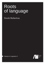 Cover: Roots of language - Freie Universität Berlin Universitätsbibliothek