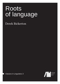 Cover: Roots of language - Freie Universit&auml;t Berlin Universit&auml;tsbibliothek