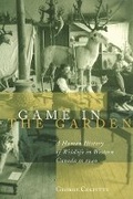 Cover: Game in the Garden - University of British Columbia Press