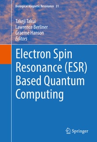 Enlarge image Cover: Electron Spin Resonance (ESR) Based Quantum Computing - Springer