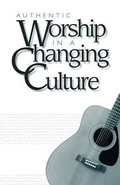 Cover: Authentic Worship - Christian Reformed Church of North America