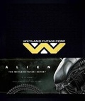 Cover: Alien: The Weyland-Yutani Report - Insight Editions