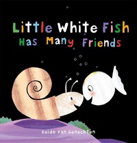 Enlarge image Cover: Little White Fish Has Many Friends - Clavis Publishing