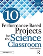Cover: 10 Performance-Based Projects for the Science Classroom - Prufrock Press