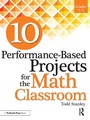 Cover: 10 Performance-Based Projects for the Math Classroom - Prufrock Press