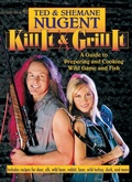 Cover: Kill It & Grill It - Regnery Publishing Inc