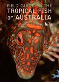 Cover: Field Guide to the Tropical Fish of Australia - Reed New Holland