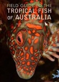 Enlarge image Cover: Field Guide to the Tropical Fish of Australia - Reed New Holland