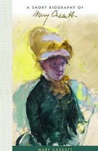 Abbildung von: A Short Biography of Mary Cassatt - BENNA BOOKS