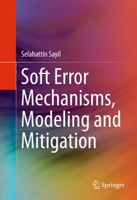 Enlarge image Cover: Soft Error Mechanisms, Modeling and Mitigation - Springer