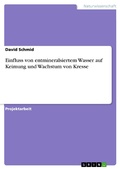 Cover: Einfluss von entmineralsiertem Wasser auf Keimung und Wachstum von Kresse - GRIN Verlag