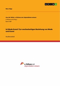 Abbildung von: Ist Mode Kunst? Zur wechselseitigen Beziehung von Mode und Kunst - GRIN Verlag