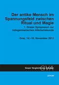 Cover: Der antike Mensch im Spannungsfeld zwischen Ritual und Magie - Leykam