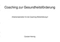 Cover: Reihe: Arbeitsmaterialien f&uuml;r die Coaching-Weiterbildung / Coaching zur Gesundheitsf&ouml;rderung - epubli