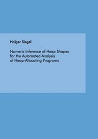 Enlarge image Cover: Numeric Inference of Heap Shapes for the Automated Analysis of Heap-Allocating Programs - Dr. Hut
