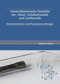 Bild: Gemischtkationische Dicarbide der Lanthanoide, Alkali- und Erdalkalimetalle - Kristallstrukturen und Phasenumwandlungen - Dr. Hut