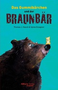 Cover: Das Gummib&auml;rchen und der Braunb&auml;r - Allitera