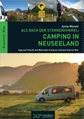 Cover: Als Dach der Sternenhimmel - Camping in Neuseeland - 360&deg; medien