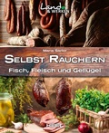 Cover: Selbst r&auml;uchern: Fleisch, Fisch und Gefl&uuml;gel - Heel