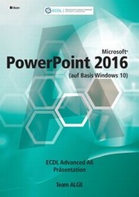Abbildung von: ECDL Advanced PowerPoint 2016 A6 (auf Basis Windows 10) - ALGE Druck & Medienwerk