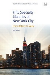 Abbildung von: 50 Specialty Libraries of New York City - Chandos Publishing
