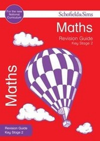 Enlarge image Cover: Key Stage 2 Maths Revision Guide - Schofield & Sims Ltd