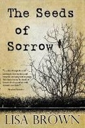 Cover: The Seeds of Sorrow - Lisa Brown Books