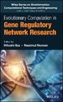 Cover: Evolutionary Computation in Gene Regulatory Network Research - Wiley