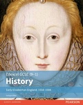 Cover: Edexcel GCSE (9-1) History Early Elizabethan England, 1558-1588 Student Book - Pearson Education Limited